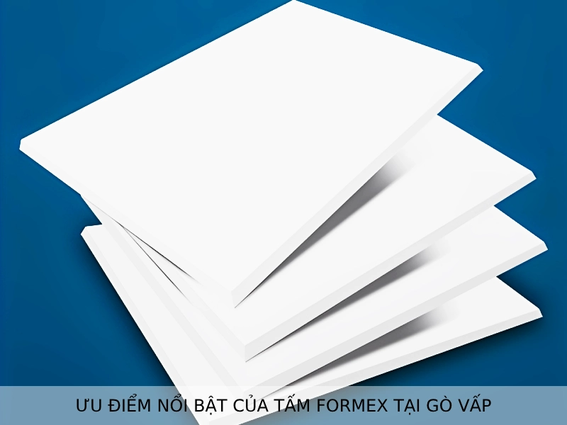 Ưu điểm nổi bật của tấm formex tại Gò Vấp