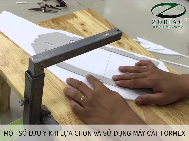 Một số lưu ý khi lựa chọn và sử dụng máy cắt formex tại ZODIAC
