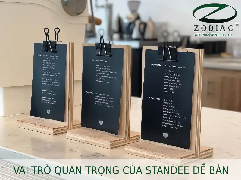 Vai trò quan trọng của standee để bàn tại ZODIAC