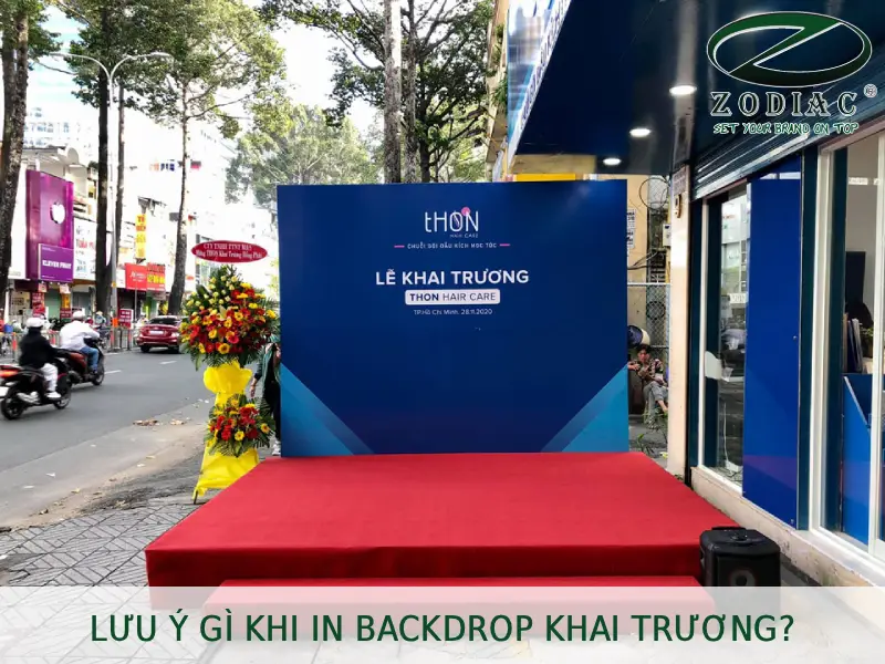 Lưu ý gì khi in backdrop khai trương tại ZODIAC